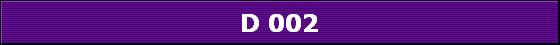 D 002