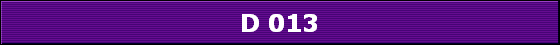 D 013
