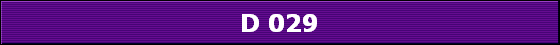 D 029