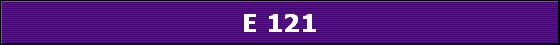 E 121