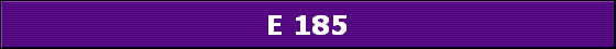 E 185