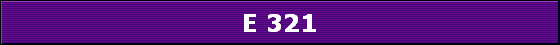E 321